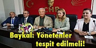 Baykal: Yönetenler tespit edilmeli!