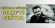 Bedirhan Gökçe geliyor!
