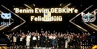 ‘Benim Evim GEBKİM'e Felis Ödülü