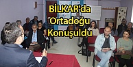 BİLKAR'da Ortadoğu Konuşuldu