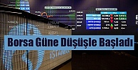 Borsa güne düşüşle başladı