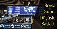 Borsa Güne Düşüşle Başladı