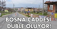 Bosna Caddesi duble oluyor!