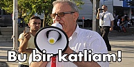 Bu bir katliam!
