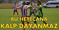 Bu heyecana kalp dayanmaz