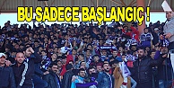 Bu sadece başlangıç