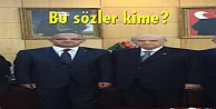Bu sözler kime?