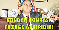 Bundan sonrası tüzüğe aykırıdır