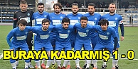 Buraya kadarmış 1-0