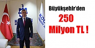 Büyükşehir'den  Piyasaya 250 milyon