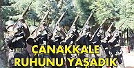 Çanakkale Ruhunu yaşadık!
