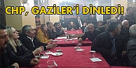 CHP, Gaziler'i dinledi!