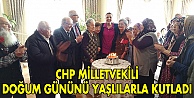 CHP Milletvekili doğum gününü yaşlılarla kutladı!