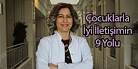 Çocuklarla İyi İletişimin 9 Yolu