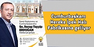 Cumhurbaşkanı Hereke İpek Halı Fabrikasına geliyor