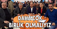 Daha çok birlik olmalıyız!