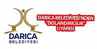 Darıca Belediyesi'nden Dolandırıcılık Uyarısı