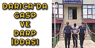 Darıca'da Gasp ve Darp İddiası