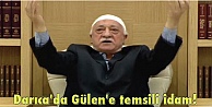 Darıca'da Gülen'e temsili idam!