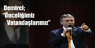 Demirci, 'Önceliğimiz Vatandaşlarımız”