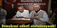 Demokrasi nöbeti unutulmayacak!
