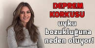 Deprem korkusu uyku bozukluğuna neden oluyor