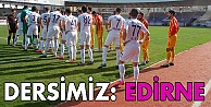 Dersimiz ; Edirne..!