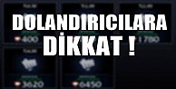 Dikkat Doladırıcılar!