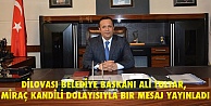 Dilovası Belediye Başkanı Ali Toltar, Miraç Kandili dolayısıyla bir mesaj yayınladı.