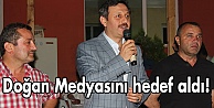 Doğan Medyasını hedef aldı!