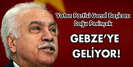 Doğu Perinçek Gebze'ye geliyor!