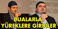 Dualarla yüreklere girdiler