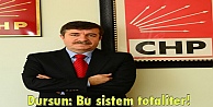 Dursun: Bu sistem totaliter!
