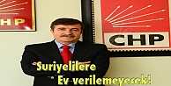 Dursun: Suriyelilere ev verilemeyecek!