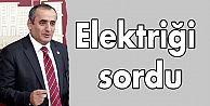 Elektriği sordu