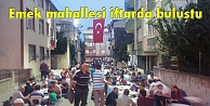 Emek mahallesi iftarda buluştu