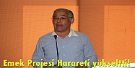 Emek Projesi Harareti yükseltti!