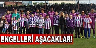 Engelleri aşacaklar