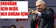 Erdoğan İçin Değil Her Doğan İçin!