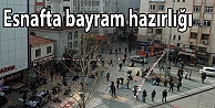 Esnafta bayram hazırlığı
