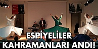 Espiyeliler Kahramanlarını andı!