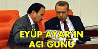 Eyüp Ayar'ın acı günü!
