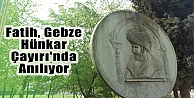 Fatih, Gebze Hünkar Çayırı'nda Anılıyor