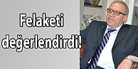 Felaketi değerlendirdi!
