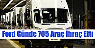 Ford Günde 705 Araç İhraç Etti