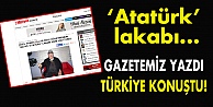 Gazetemiz yazdı, Türkiye konuştu!