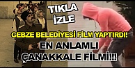 Gebze Belediyesi'nden Çanakkale filmi!