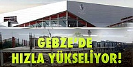 Gebze'de hızla yükseliyor