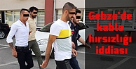 Gebze'de kablo hırsızlığı iddiası