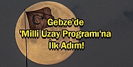 Milli Uzay Programı'na İlk Adım!